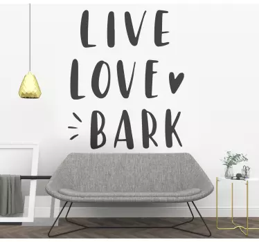 Live love bark quote sticker - TenStickers