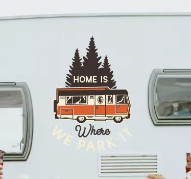 Motorhome home is where you park it Caravan decals - TenStickers
