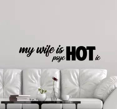 My wife is psycHotic bridal stickers - TenStickers