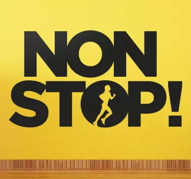 Non-stop  motivational decal - TenStickers
