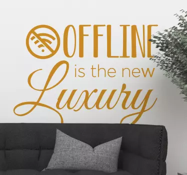 OFFLINE IS THE NEW LUXURY quote sticker - TenStickers