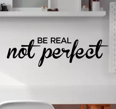 Quote sticker be real not perfect - TenStickers