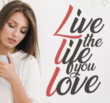 Quote sticker embrace the life you love - TenStickers