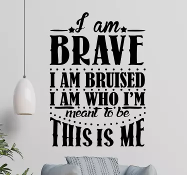 Quote sticker i am brave this is me - TenStickers