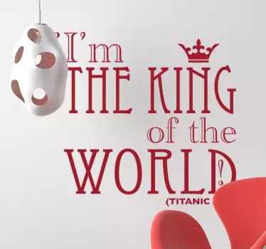 Quote sticker i'm the king of the world - TenStickers