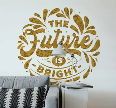 Quote sticker the future is bright - TenStickers