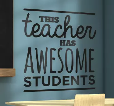 Quote sticker this teacher has amazing students - TenStickers
