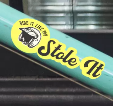 Ride it like you stole it bike decal - TenStickers
