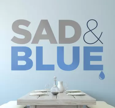 Sad and blue quote sticker - TenStickers