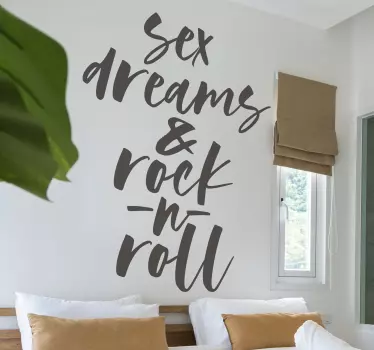 Sex Dreams And Rock N Roll quote sticker - TenStickers