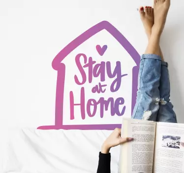 Stay at Home Reminder quote sticker - TenStickers