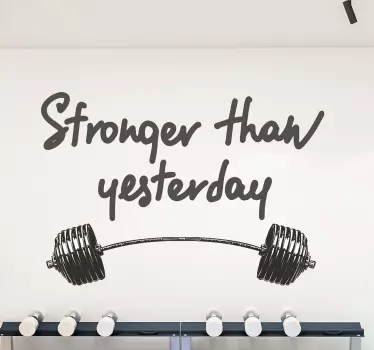 Stronger than Yesterday fitness inspirational quote stickers - TenStickers