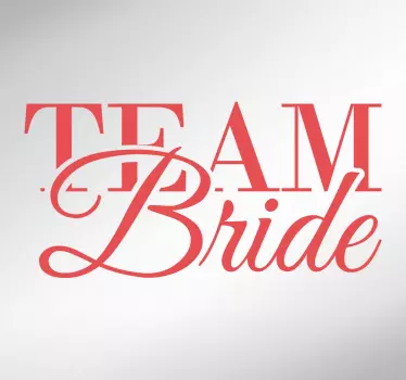 Team Bride Wall Sticker - TenStickers