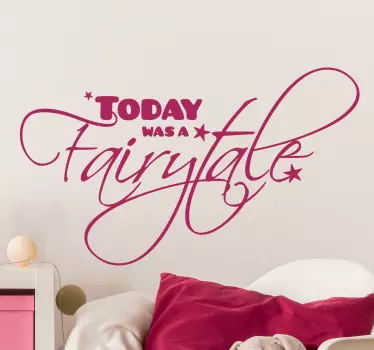 Today was a fairytale quote sticker - TenStickers