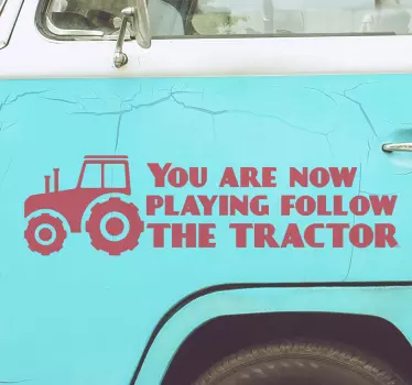You are now playing follow the tractor Car Decal - TenStickers