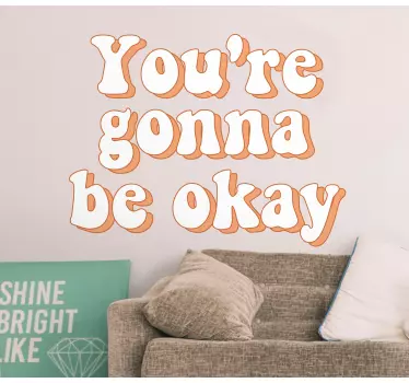 You're gonna be okay wallpaper decal - TenStickers
