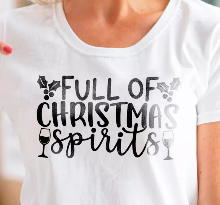 Full of christmas spirits shirt - TenStickers