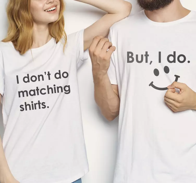 I do not do matchins shirts Couple t shirts - TenStickers