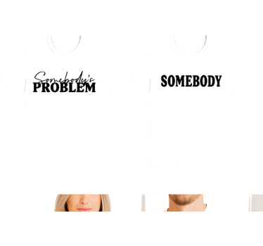 Somebody's problem couple t-shirts - TenStickers