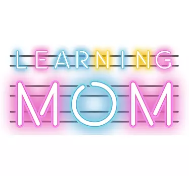 Mother and daughter t-shirt learning mom neon sign - TenStickers