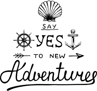 Say yes new adventures t-shirt - TenStickers