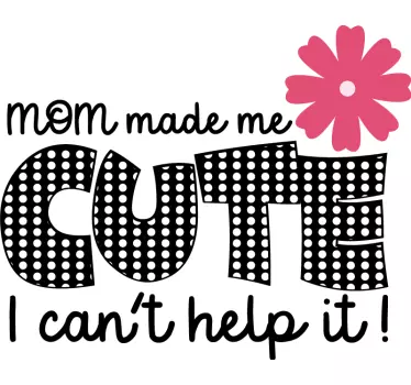 Mom made cute baby t-shirt - TenStickers