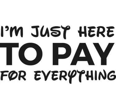 Funny payment statement t-shirt - TenStickers