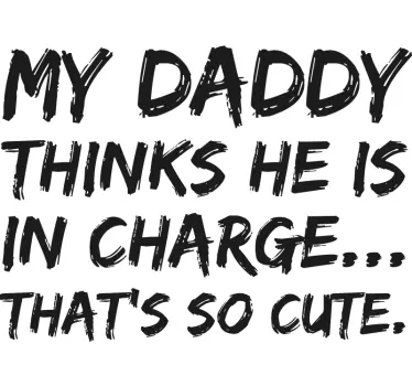 My daddy thinks he is in charge Baby t-shirt - TenStickers