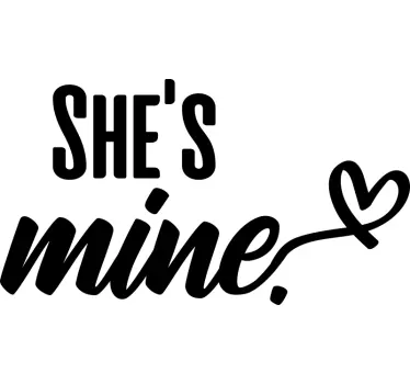 She's/he's mine. matching shirts for couples - TenStickers
