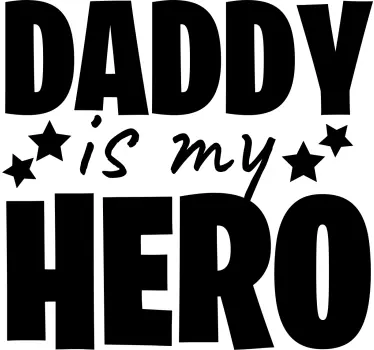Daddy is my hero Father  and son matching shirts - TenStickers