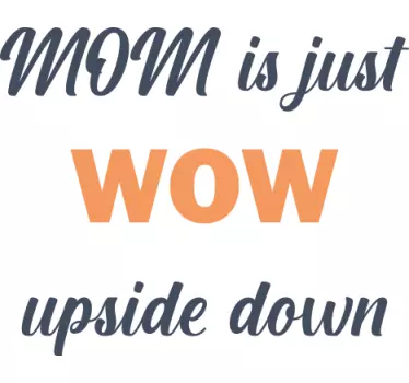 Mom is just wow Mothers day t-shirt - TenStickers
