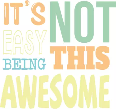 Not easy being awesome t-shirt - TenStickers