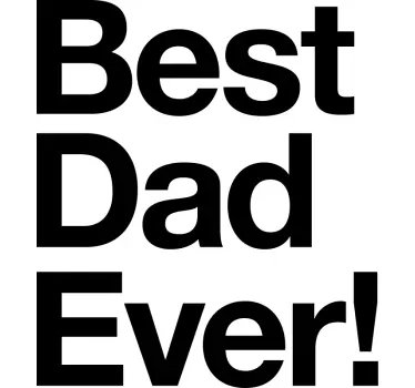 Best dad ever Father's day t shirt - TenStickers