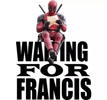 Waiting for francis t-shirt - TenStickers