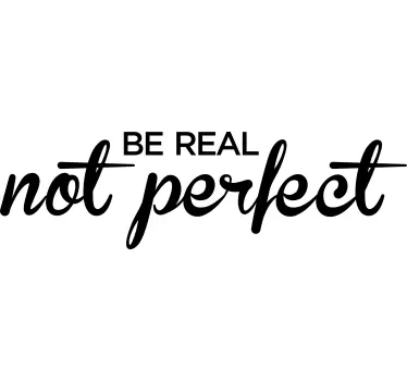 Be real not perfect t-shirt - TenStickers
