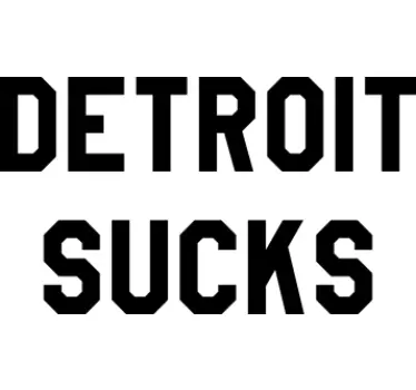 "Detroit sucks Almost Famous" t-shirt - TenStickers