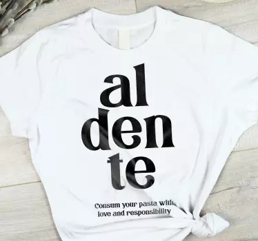 Al dente love quote t-shirt - TenStickers