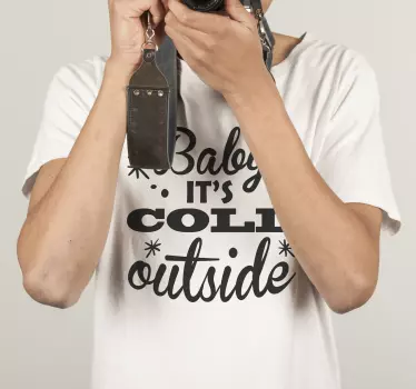 Baby it's cold baby t-shirt - TenStickers