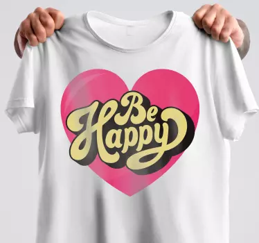 Be happy heartfelt t-shirt - TenStickers