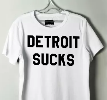 "Detroit sucks Almost Famous" t-shirt - TenStickers