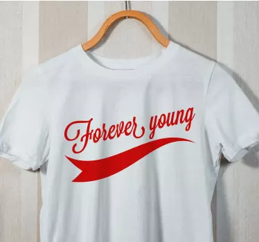 Forever Young Saying t-shirt - TenStickers