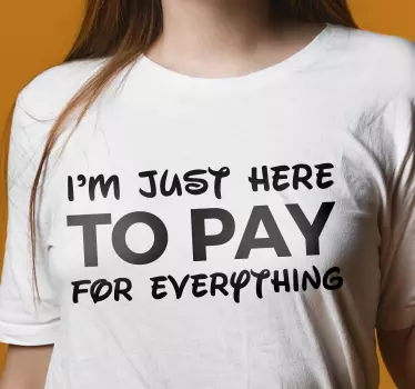 Funny payment statement t-shirt - TenStickers