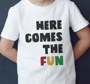 Here comes the fun kids t-shirt - TenStickers