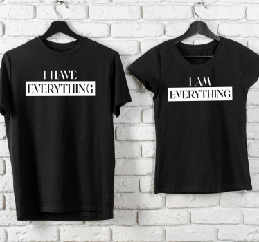 I have everything i need matching shirts for couples - TenStickers