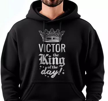 Personalised king of the day hoodie with name - TenStickers