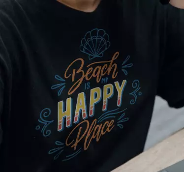 T-shirt beach is my happy place - TenStickers