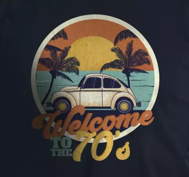 T-shirt welcome to the 70's - TenStickers