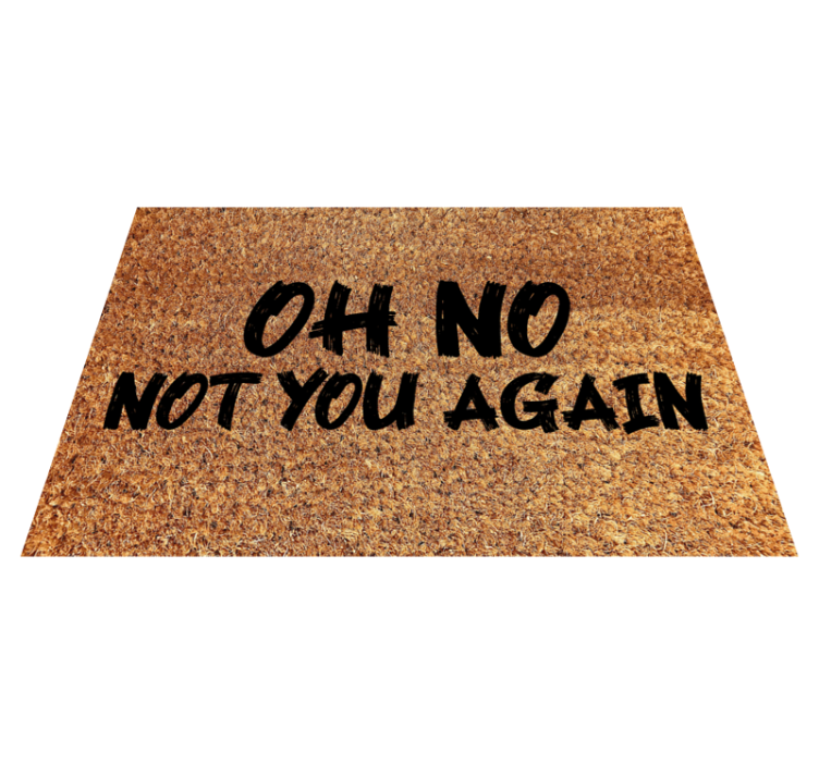 OH NO NOT AGAIN quote rug - TenStickers