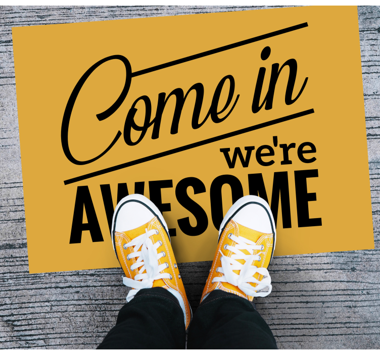 Come in we're awesome quote rug - TenStickers