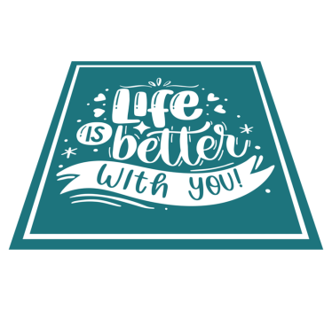 Life is better with you lettering bespoke rugs - TenStickers